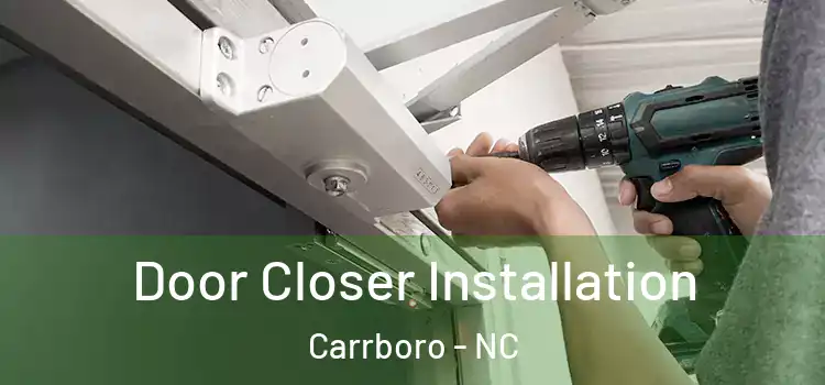 Door Closer Installation Carrboro - NC