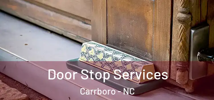 Door Stop Services Carrboro - NC