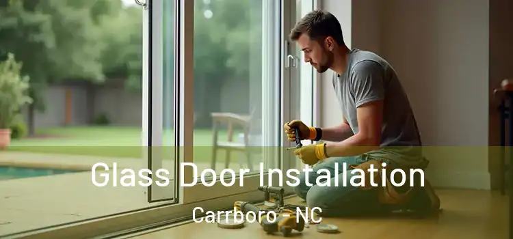 Glass Door Installation Carrboro - NC