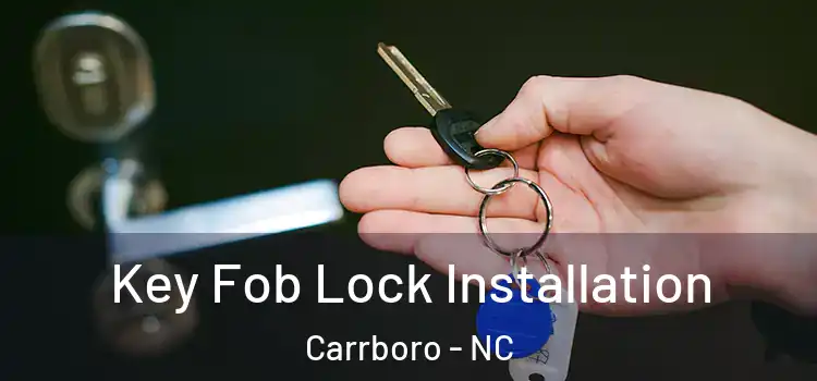 Key Fob Lock Installation Carrboro - NC
