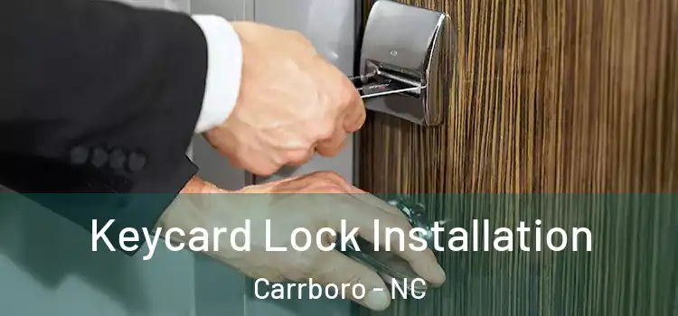 Keycard Lock Installation Carrboro - NC