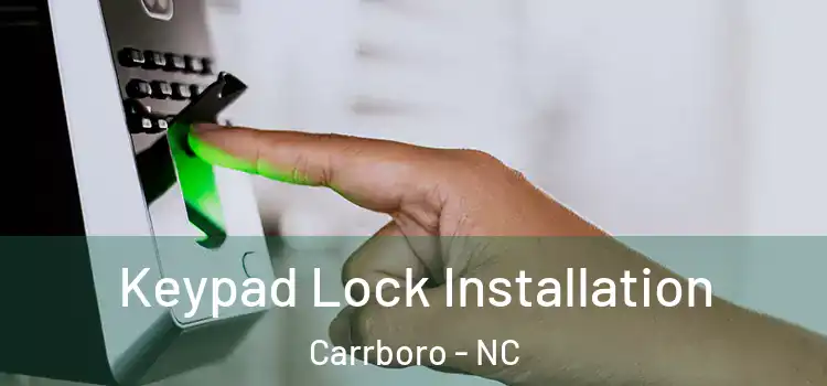 Keypad Lock Installation Carrboro - NC