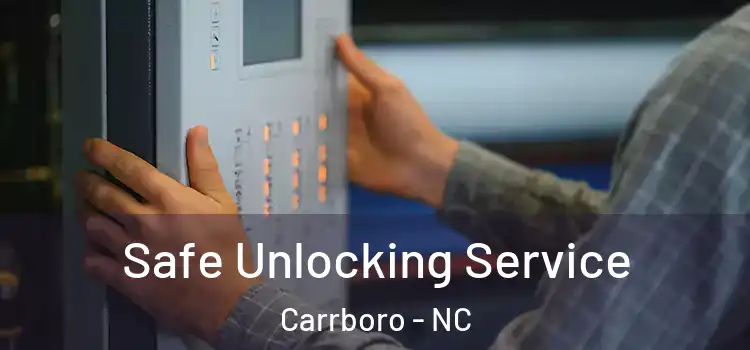 Safe Unlocking Service Carrboro - NC