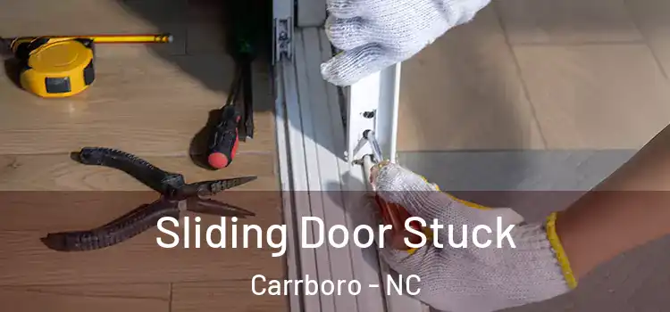Sliding Door Stuck Carrboro - NC